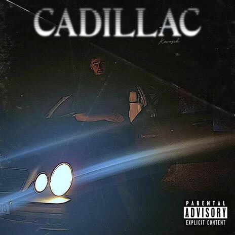 Cadillac | Boomplay Music