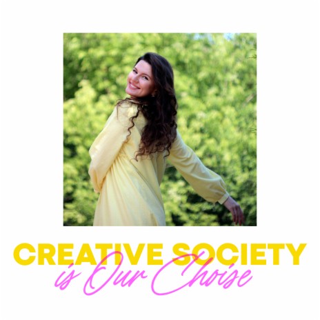 Creative Society Is Our Choice | Boomplay Music