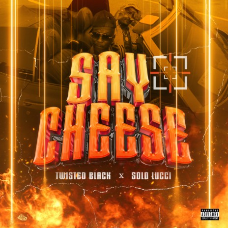 Say Cheese ft. Solo Lucci | Boomplay Music