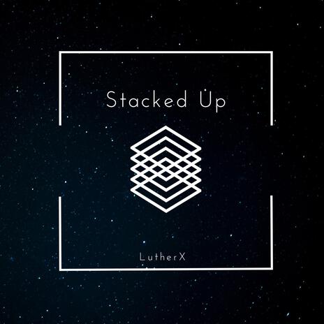 Stacked Up | Boomplay Music