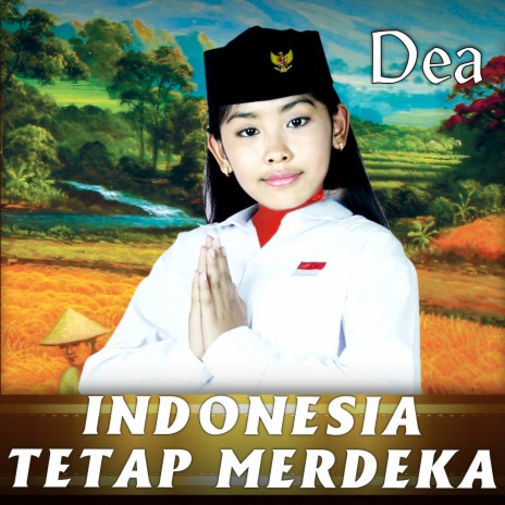 Indonesia Tetap Merdeka | Boomplay Music