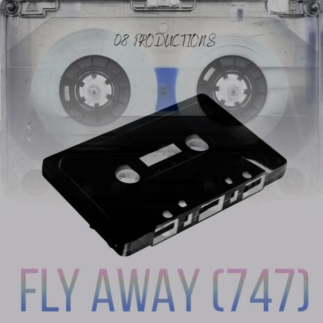 Fly Away (747) | Boomplay Music