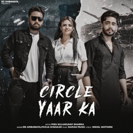 Circle Yaar Ka ft. Pooja Diwakar & Piku Gujjar | Boomplay Music
