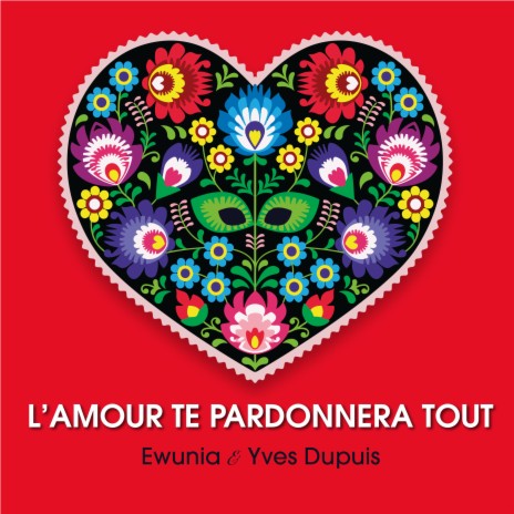 L'amour te pardonnera tout (Milosc ci wszystko wybaczy) ft. Ewunia | Boomplay Music