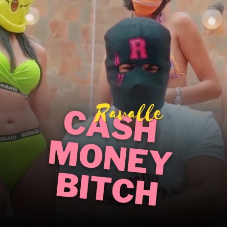 Cash money bitch
