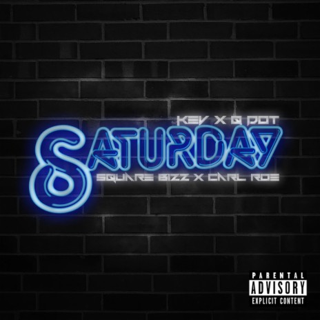 Saturday (feat. Q Dot, SquareBizz & Carl Roe)