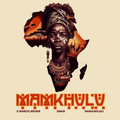 Mamkhulu (feat. SMS & Mshayeli) | Boomplay Music