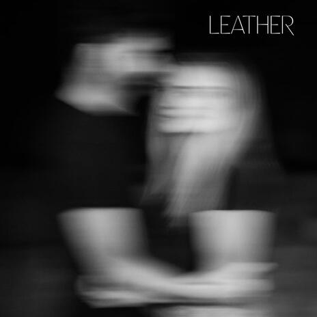 Leather | Boomplay Music