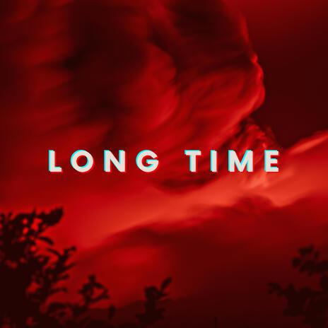 Long Time | Boomplay Music