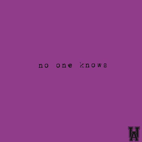 no one knows | Boomplay Music