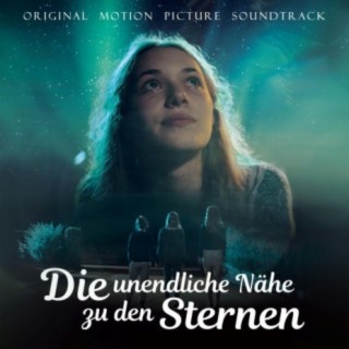 Die unendliche Nähe zu den Sternen (Original Motion Picture Soundtrack)