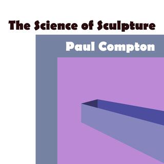 The Science of Sculpture