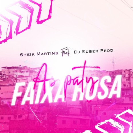 As Paty Faixa Rosa ft. Sheik Martins