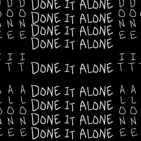 Done it alone | Boomplay Music