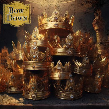 Bow Down | Boomplay Music