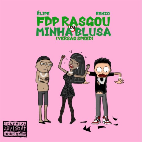 FDP RASGOU MINHA BLUSA (versão speed) ft. Renzo | Boomplay Music