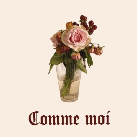 Comme moi | Boomplay Music