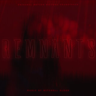 Remnants (Original Motion Picture Soundtrack)