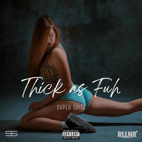 Thick as Fuh | Boomplay Music