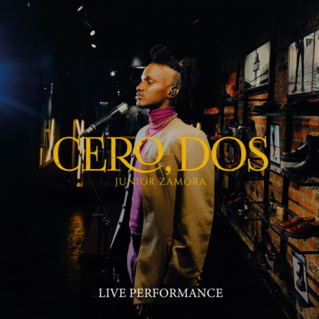 Cero, Dos (Live Performance) | Boomplay Music