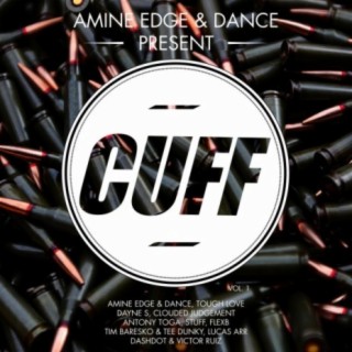 Amine Edge & DANCE Present CUFF, Vol. 1