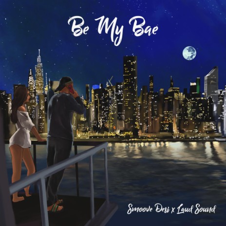 Be My Bae ft. Laud Sound | Boomplay Music