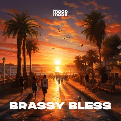 Brassy Bless (feat. MoodMode) | Boomplay Music