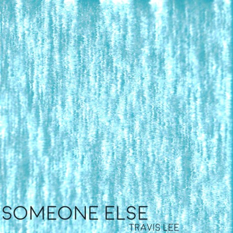 Someone Else | Boomplay Music