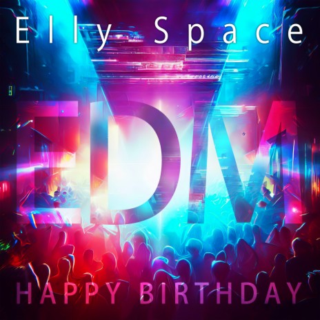 Happy Birthday EDM | Boomplay Music