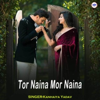 Tor Naina Mor Naina