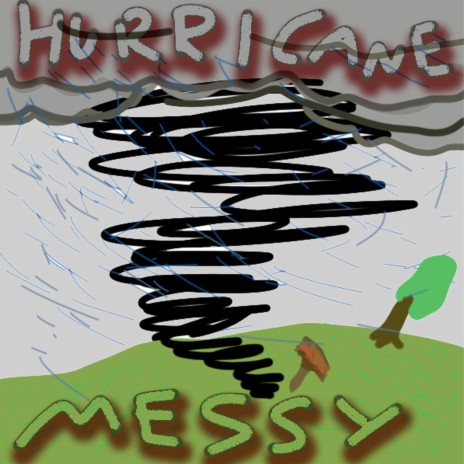 Hurricane Messy | Boomplay Music