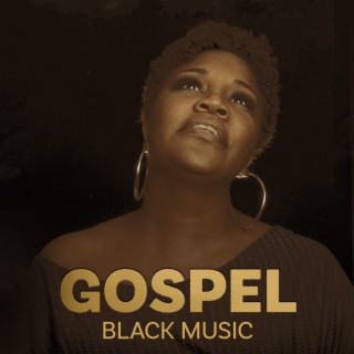 Gospel Black Music – Soft Rhythmic Christian Songs
