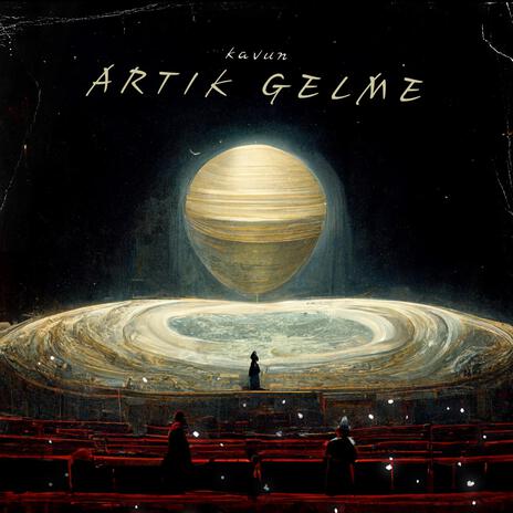 ARTIK GELME | Boomplay Music