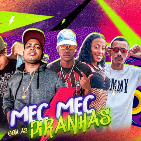 Mec Mec Com as Piranhas ft. Mc Trovão, Edson Cicinho, Mc Joyce & DIEGO NO BEAT | Boomplay Music