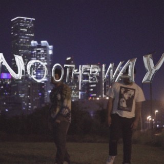 NO OTHER WAY | Boomplay Music