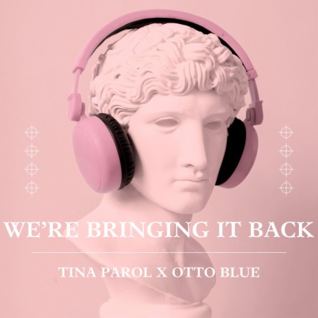 We're Bringing It Back ft. Otto Blue | Boomplay Music