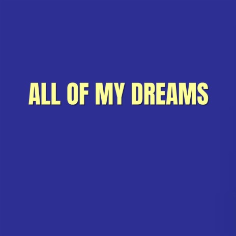 ALL OF MY DREAMS ft. Francis | Boomplay Music