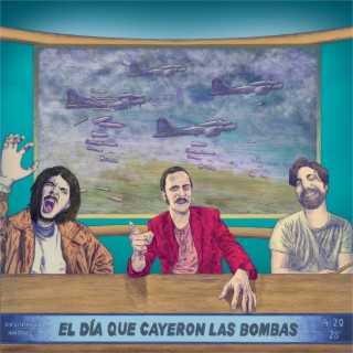 El Día Que Cayeron las Bombas