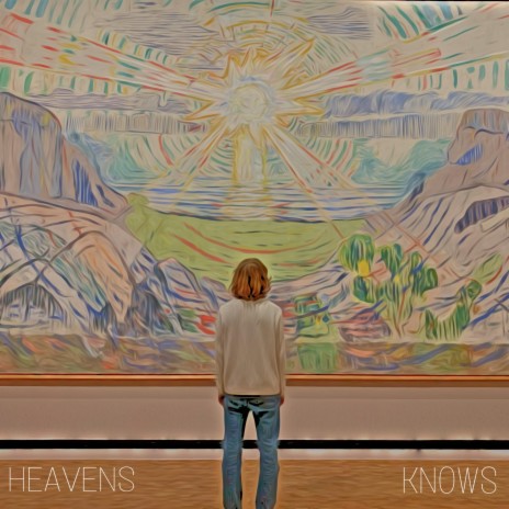 Heavens Knows | Boomplay Music