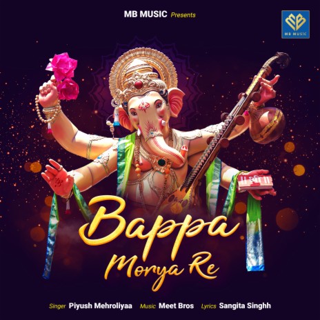 Bappa Morya Re ft. Piyush Mehroliyaa & Sangita Singhh | Boomplay Music