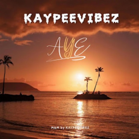 Aye | Boomplay Music