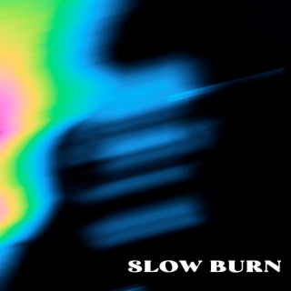 slow burn