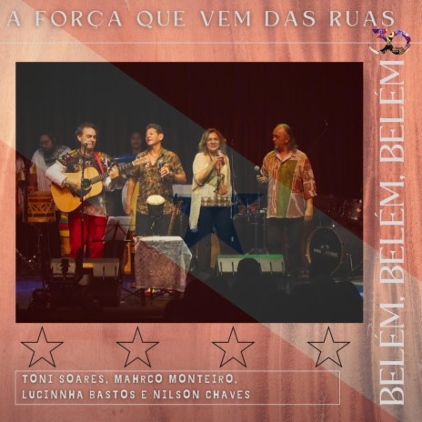 A Força Que Vem das Ruas (Ao vivo) ft. Mahrco Monteiro, Lucinnha Bastos & Nilson Chaves