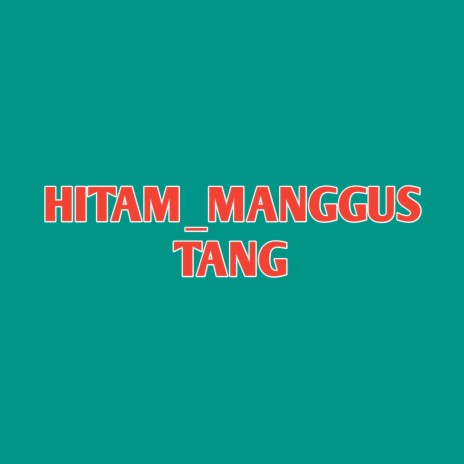 Hitam_manggustang | Boomplay Music