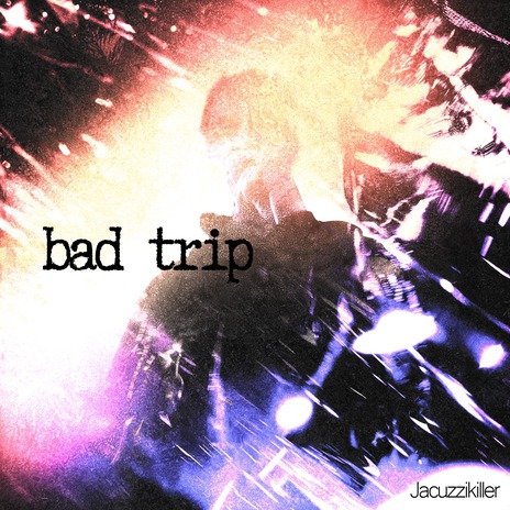 Bad Trip | Boomplay Music