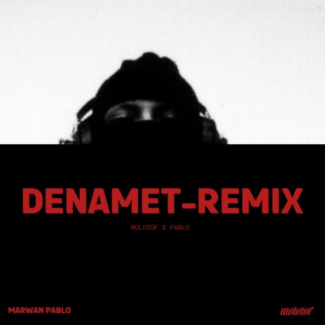 Denamet ft. Marwan Pablo | Boomplay Music