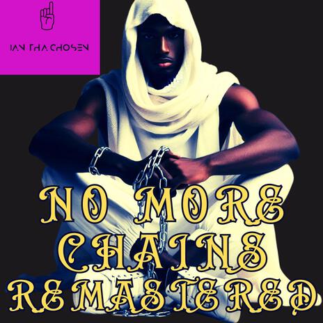 No More Chains Remastered | Boomplay Music