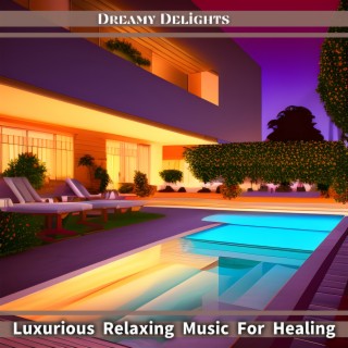 Luxurious Relaxing Music for Healing