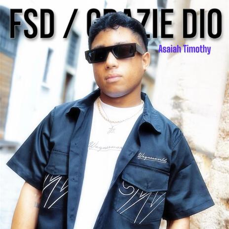 FSD / Grazie Dio ft. Asaiah Timothy | Boomplay Music