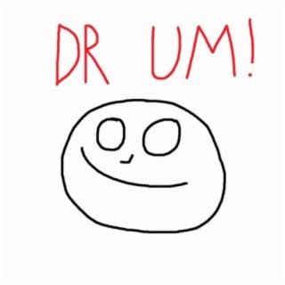 Dr um!